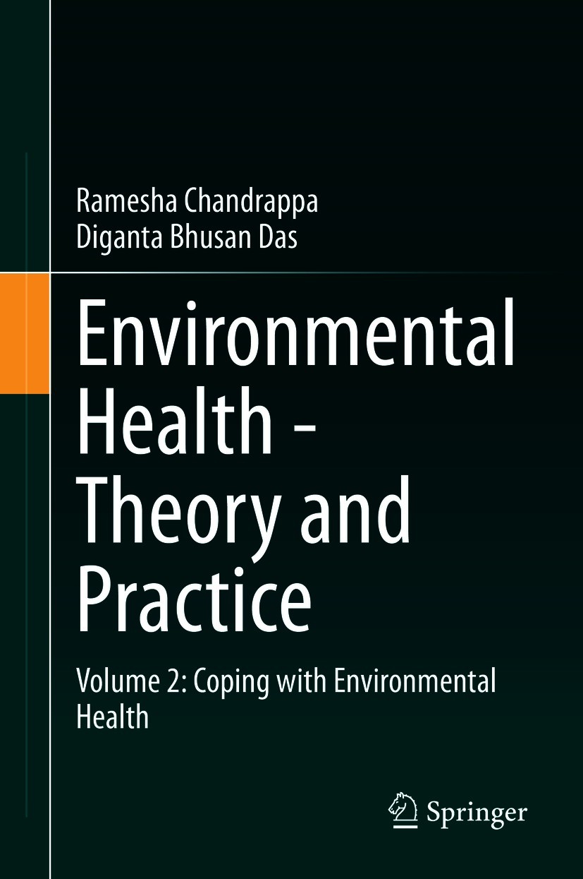 Titlebook: Environmental Health - Theory and Practice; Volume 2: Coping wit Ramesha Chandrappa,Diganta Bhusan Das Book 2021 Springer Nature Switzerlan Titlebook: Environmental Health - Theory and Practice; Volume 2: Coping wit Ramesha Chandrappa,Diganta Bhusan Das Book 2021 Springer Nature Switzerlan