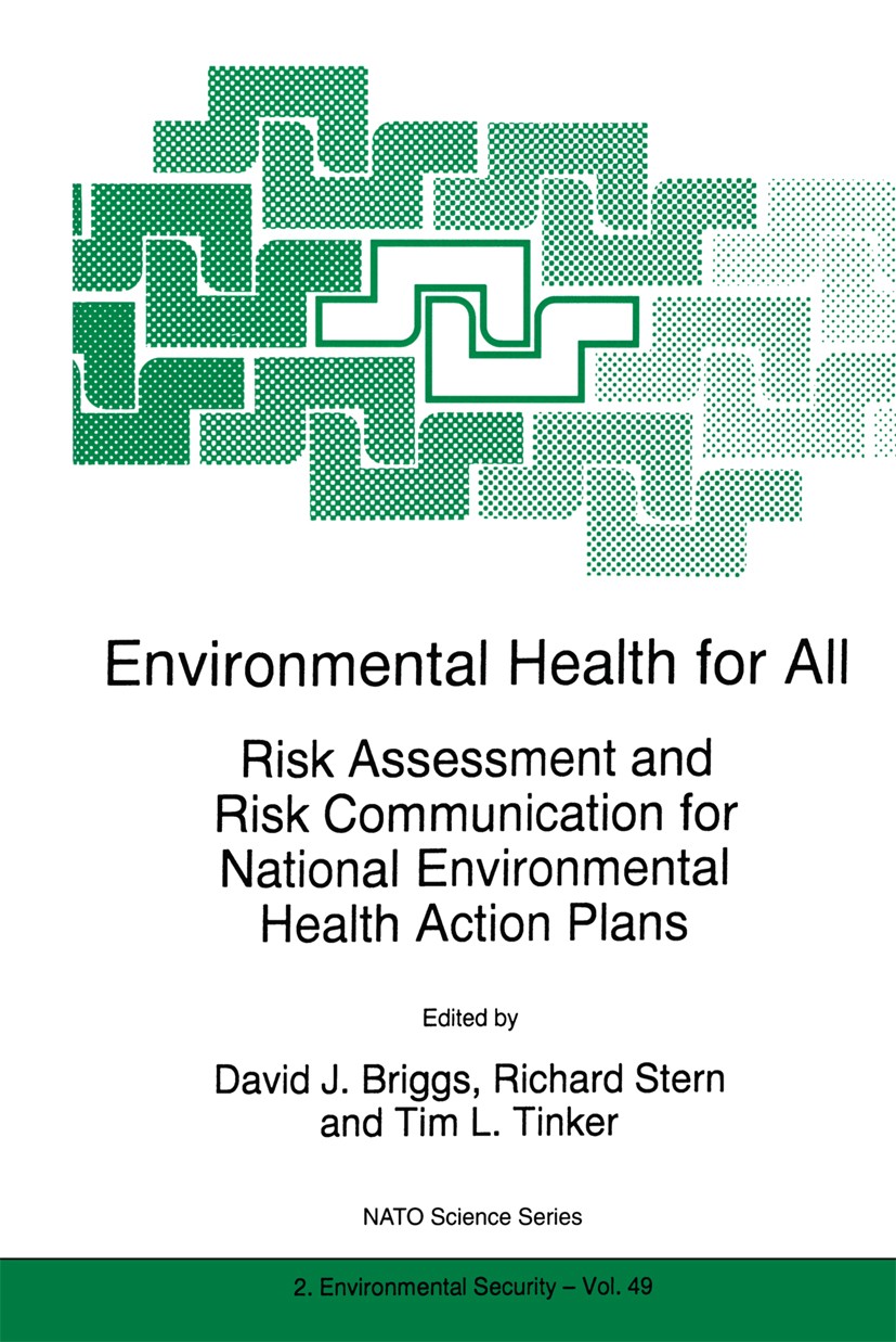 Titlebook: Environmental Health for All; Risk Assessment and David J. Briggs (Research Director),Richard Stern, Book 1999 Springer Science+Business M Titlebook: Environmental Health for All; Risk Assessment and David J. Briggs (Research Director),Richard Stern, Book 1999 Springer Science+Business M