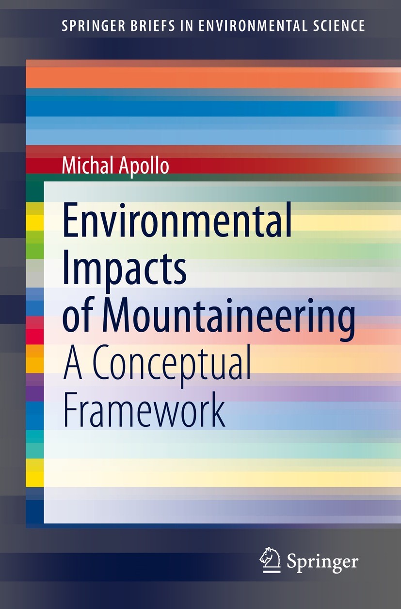 Titlebook: Environmental Impacts of Mountaineering; A Conceptual Framewo Michal Apollo Book 2021 The Author(s), under exclusive license to Springer Na Titlebook: Environmental Impacts of Mountaineering; A Conceptual Framewo Michal Apollo Book 2021 The Author(s), under exclusive license to Springer Na