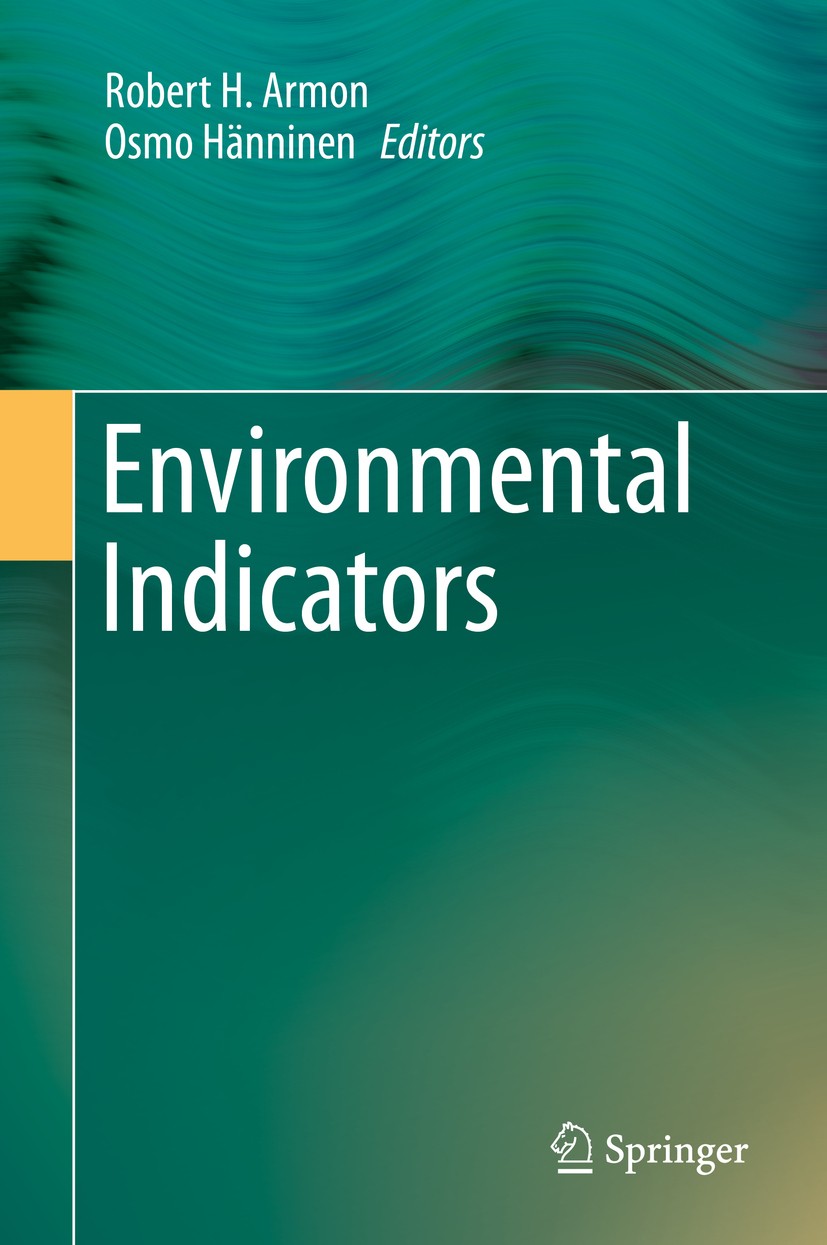Titlebook: Environmental Indicators; Robert H. Armon,Osmo Hänninen Book 2015 Springer Science+Business Media Dordrecht 2015 Environmental Indicators. Titlebook: Environmental Indicators; Robert H. Armon,Osmo Hänninen Book 2015 Springer Science+Business Media Dordrecht 2015 Environmental Indicators.