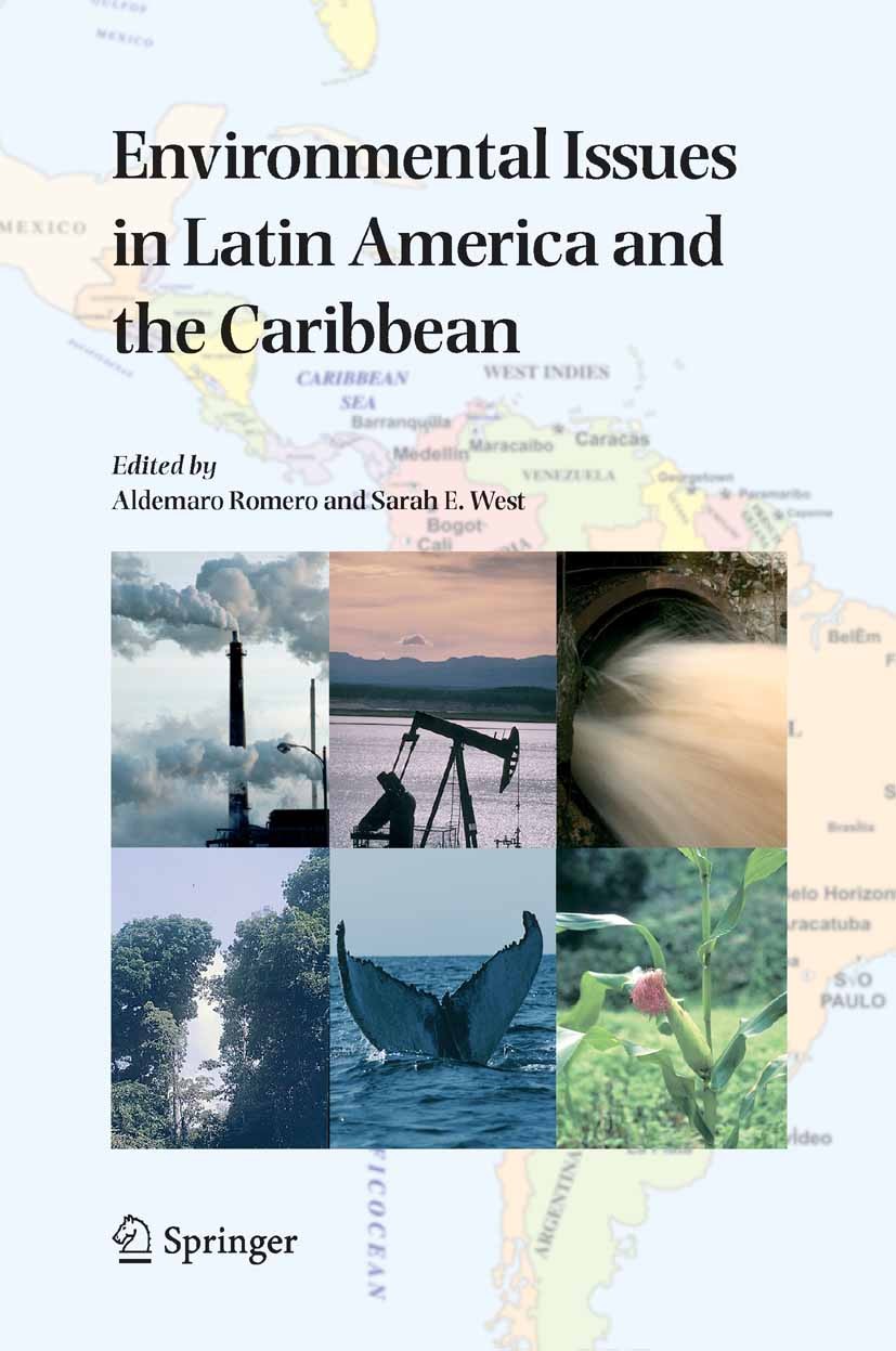 Titlebook: Environmental Issues in Latin America and the Caribbean; Aldemaro Romero,Sarah E. West Book 2005 Springer Science+Business Media B.V. 2005 Titlebook: Environmental Issues in Latin America and the Caribbean; Aldemaro Romero,Sarah E. West Book 2005 Springer Science+Business Media B.V. 2005