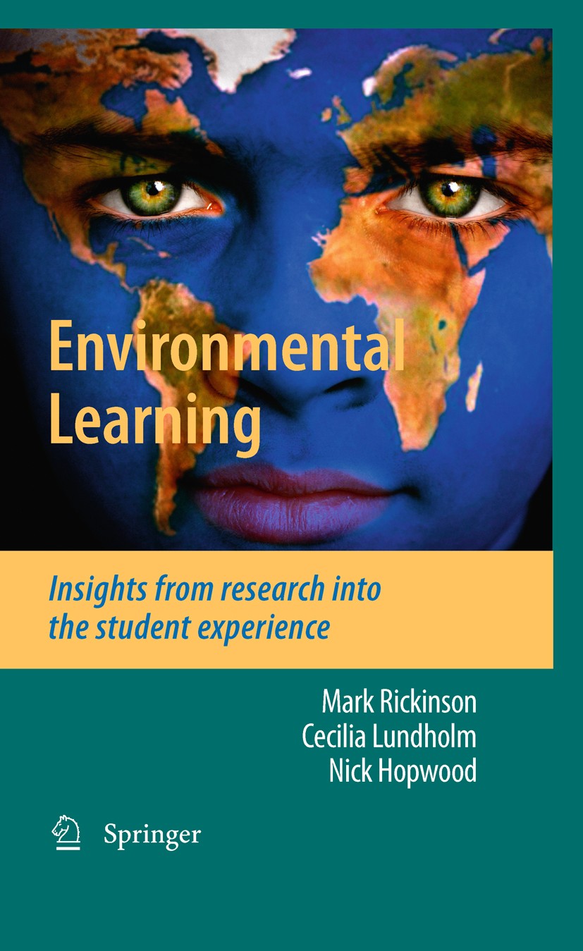 Titlebook: Environmental Learning; Insights from resear Mark Rickinson,Cecilia Lundholm,Nick Hopwood Book 20101st edition Springer Science+Business Me Titlebook: Environmental Learning; Insights from resear Mark Rickinson,Cecilia Lundholm,Nick Hopwood Book 20101st edition Springer Science+Business Me