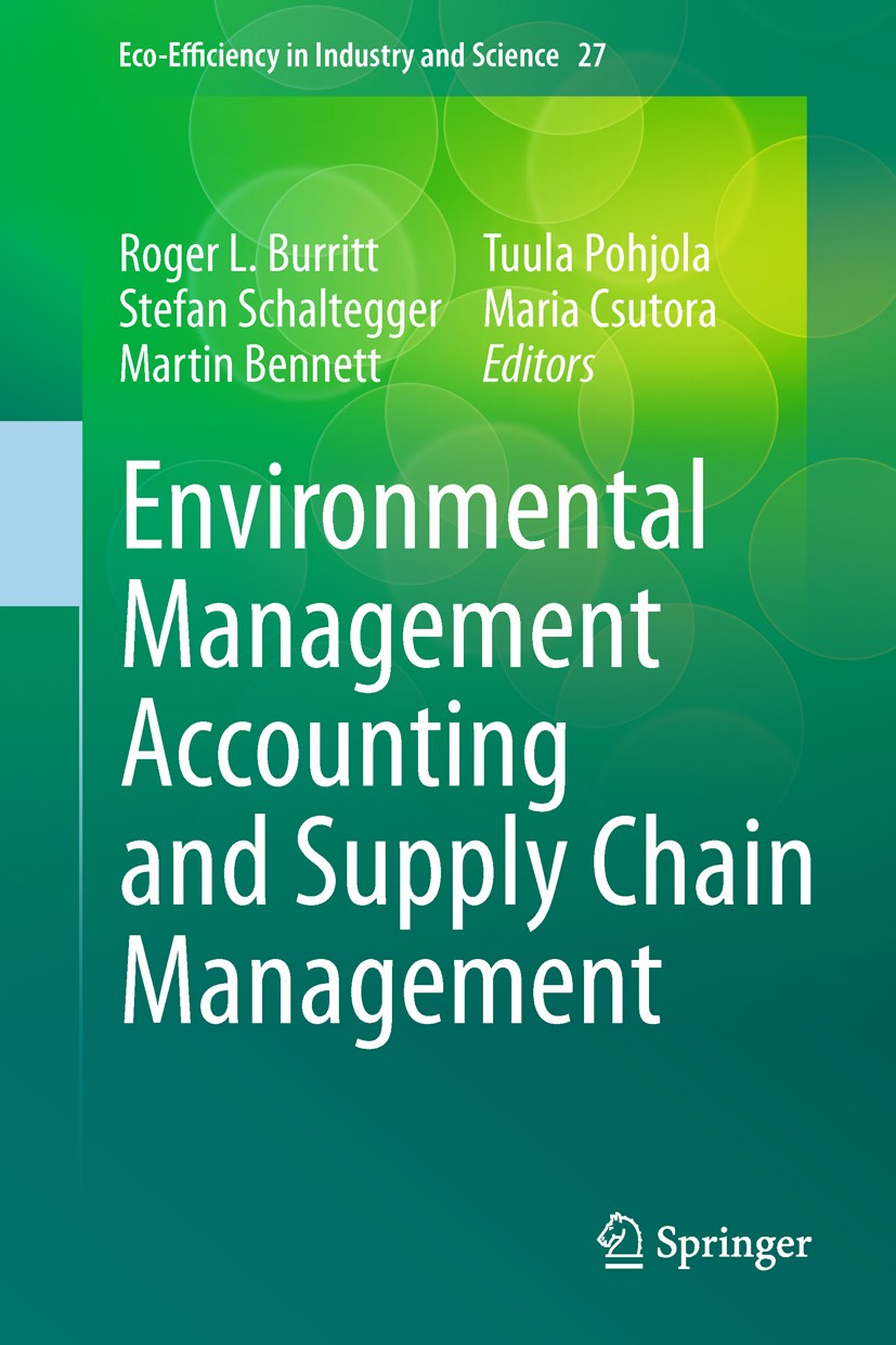 Titlebook: Environmental Management Accounting and Supply Chain Management; Roger Burritt,Stefan Schaltegger,Maria Csutora Book 2011 Springer Netherl Titlebook: Environmental Management Accounting and Supply Chain Management; Roger Burritt,Stefan Schaltegger,Maria Csutora Book 2011 Springer Netherl