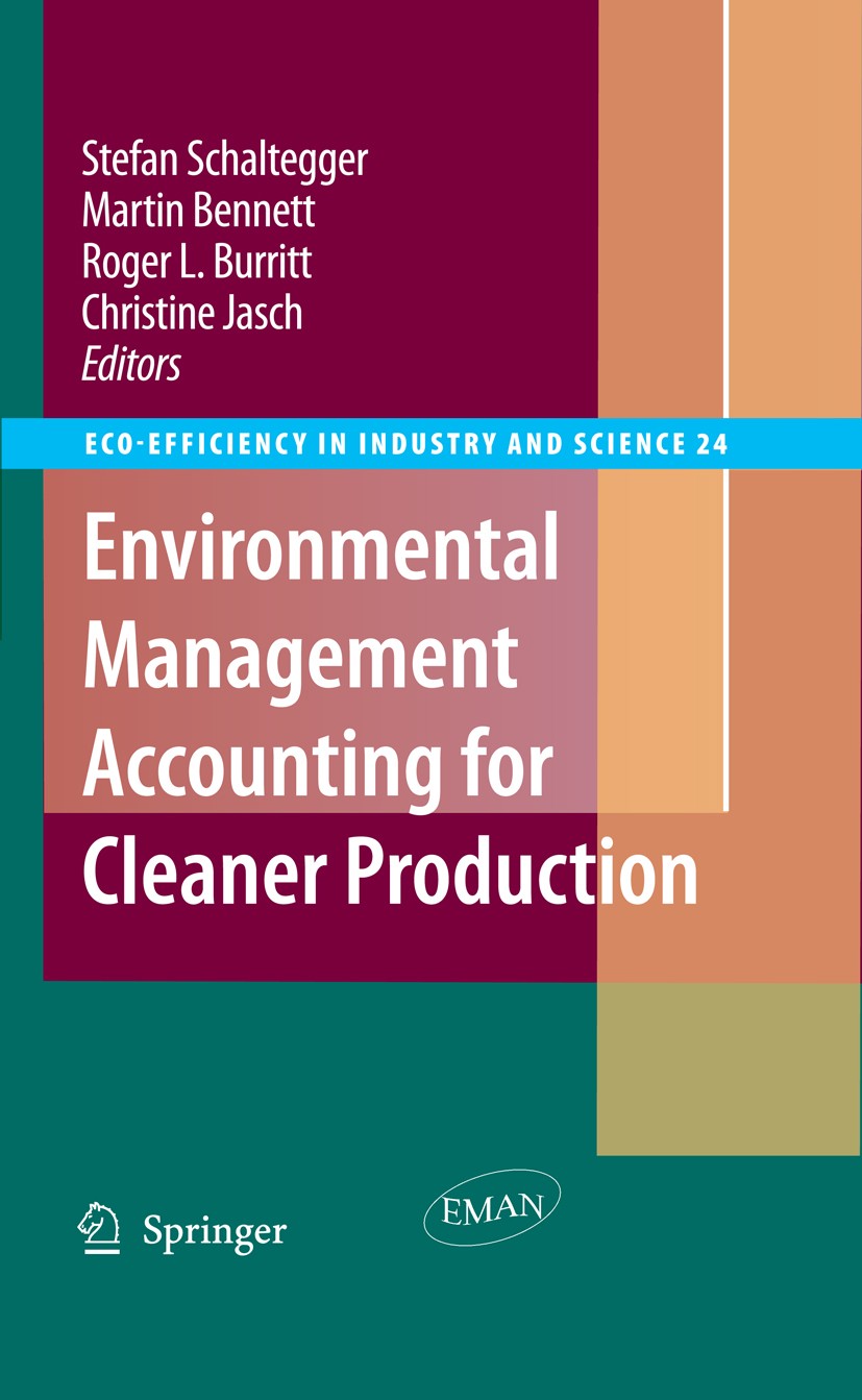 Titlebook: Environmental Management Accounting for Cleaner Production; Stefan Schaltegger,Martin Bennett,Christine Jasch Book 2008 Springer Science+B Titlebook: Environmental Management Accounting for Cleaner Production; Stefan Schaltegger,Martin Bennett,Christine Jasch Book 2008 Springer Science+B