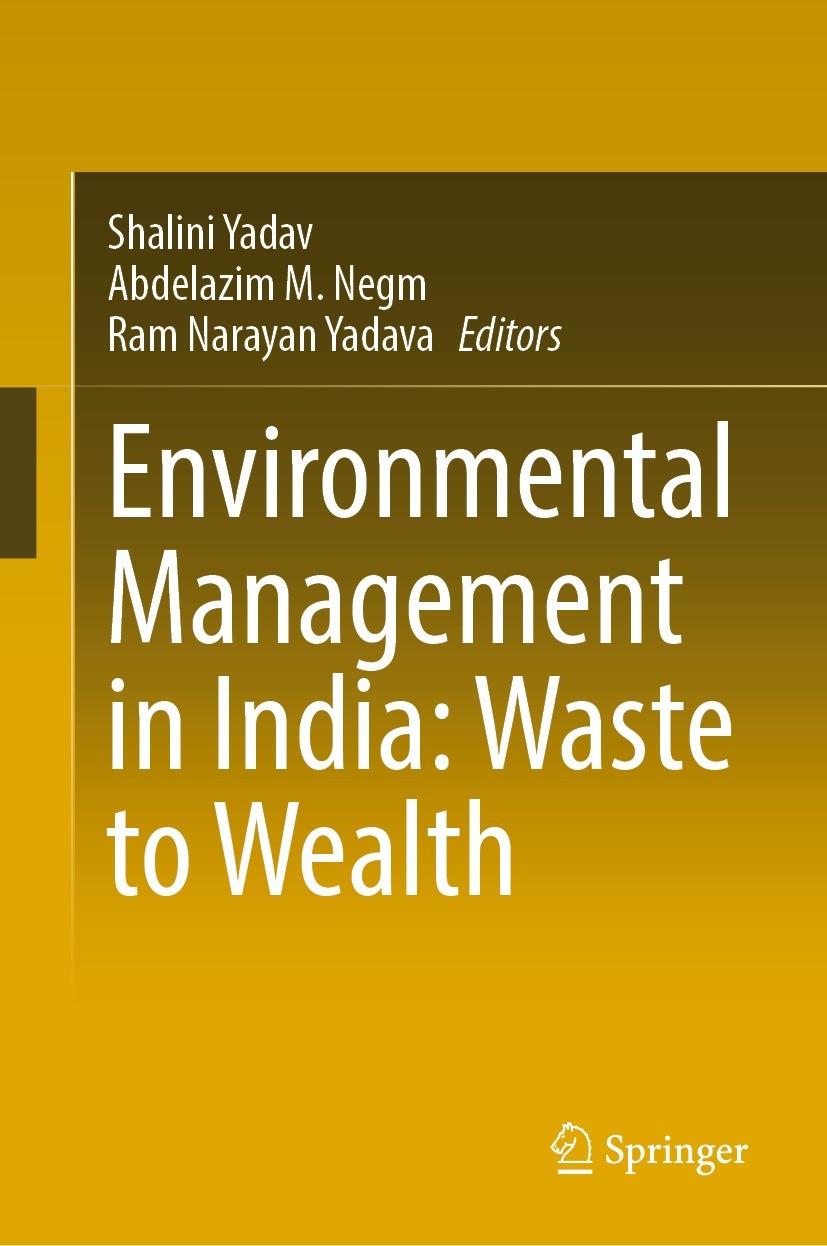 Titlebook: Environmental Management in India: Waste to Wealth; Shalini Yadav,Abdelazim M. Negm,Ram Narayan Yadava Book 2022 Springer Nature Switzerla Titlebook: Environmental Management in India: Waste to Wealth; Shalini Yadav,Abdelazim M. Negm,Ram Narayan Yadava Book 2022 Springer Nature Switzerla