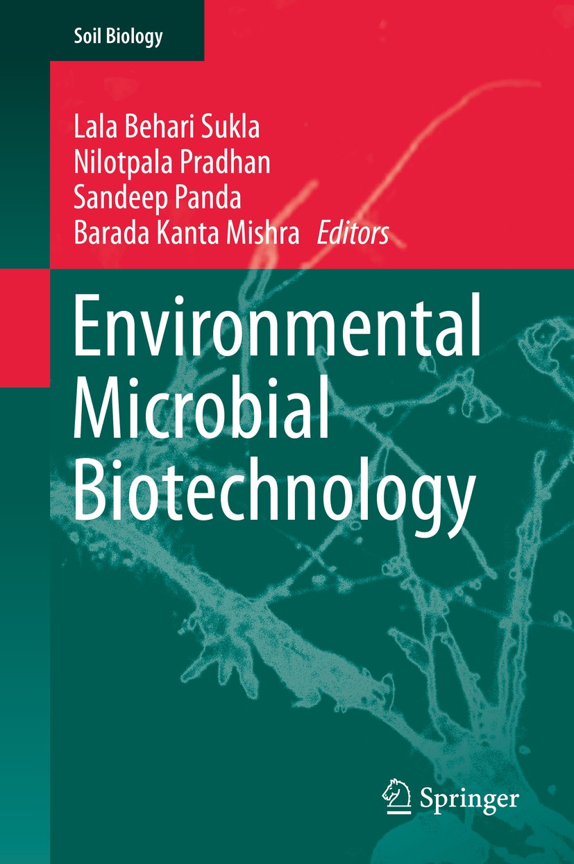 Titlebook: Environmental Microbial Biotechnology; Lala Behari Sukla,Nilotpala Pradhan,Barada Kanta M Book 2015 Springer International Publishing Swit Titlebook: Environmental Microbial Biotechnology; Lala Behari Sukla,Nilotpala Pradhan,Barada Kanta M Book 2015 Springer International Publishing Swit