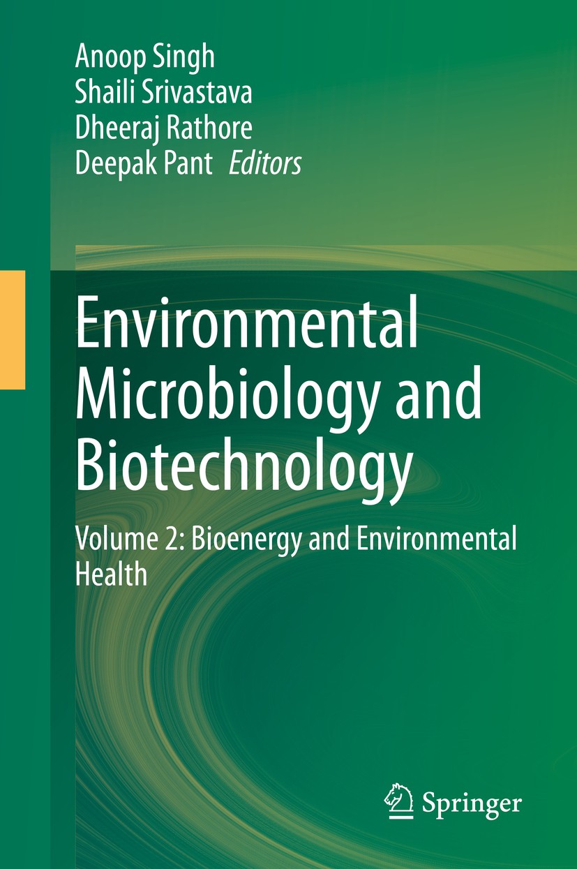 Titlebook: Environmental Microbiology and Biotechnology; Volume 2: Bioenergy Anoop Singh,Shaili Srivastava,Deepak Pant Book 2021 Springer Nature Sing Titlebook: Environmental Microbiology and Biotechnology; Volume 2: Bioenergy Anoop Singh,Shaili Srivastava,Deepak Pant Book 2021 Springer Nature Sing