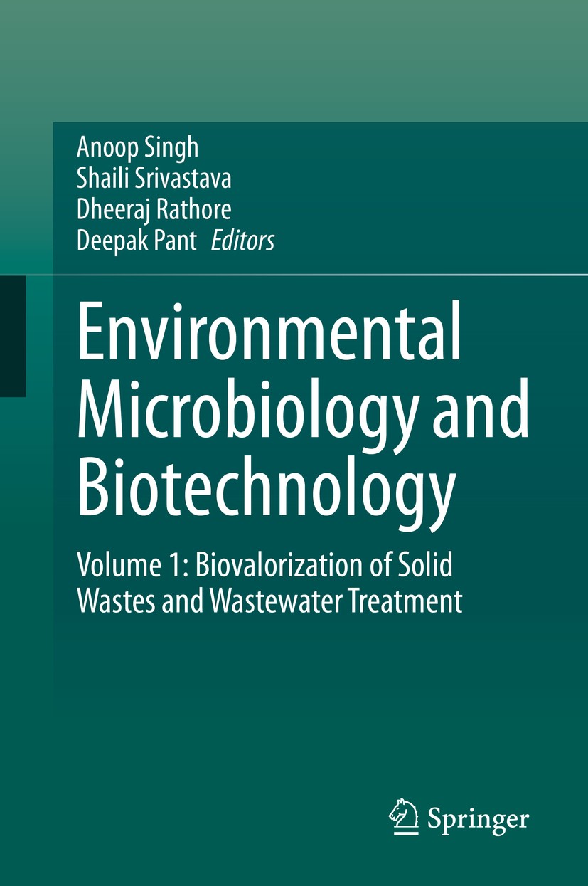 Titlebook: Environmental Microbiology and Biotechnology; Volume 1: Biovaloriz Anoop Singh,Shaili Srivastava,Deepak Pant Book 2020 Springer Nature Sing Titlebook: Environmental Microbiology and Biotechnology; Volume 1: Biovaloriz Anoop Singh,Shaili Srivastava,Deepak Pant Book 2020 Springer Nature Sing
