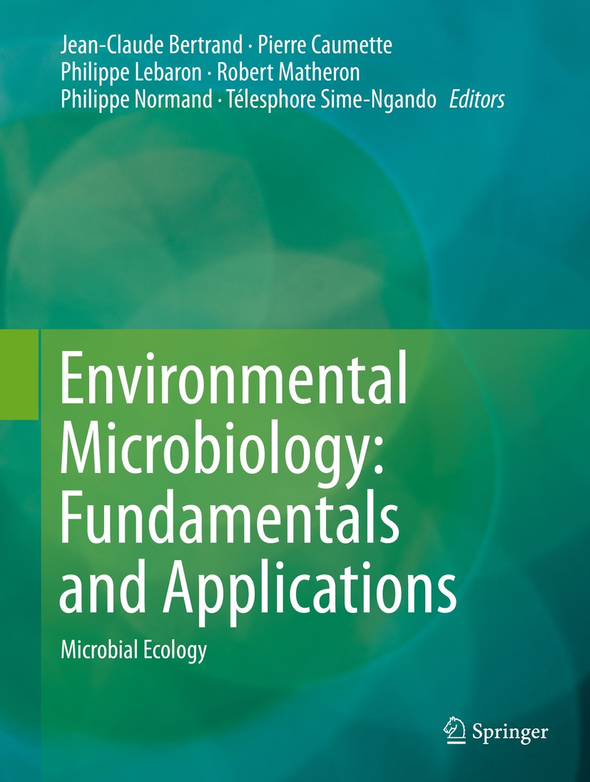 Titlebook: Environmental Microbiology: Fundamentals and Applications; Microbial Ecology Jean-Claude Bertrand,Pierre Caumette,Télesphore Si Textbook 20 Titlebook: Environmental Microbiology: Fundamentals and Applications; Microbial Ecology Jean-Claude Bertrand,Pierre Caumette,Télesphore Si Textbook 20
