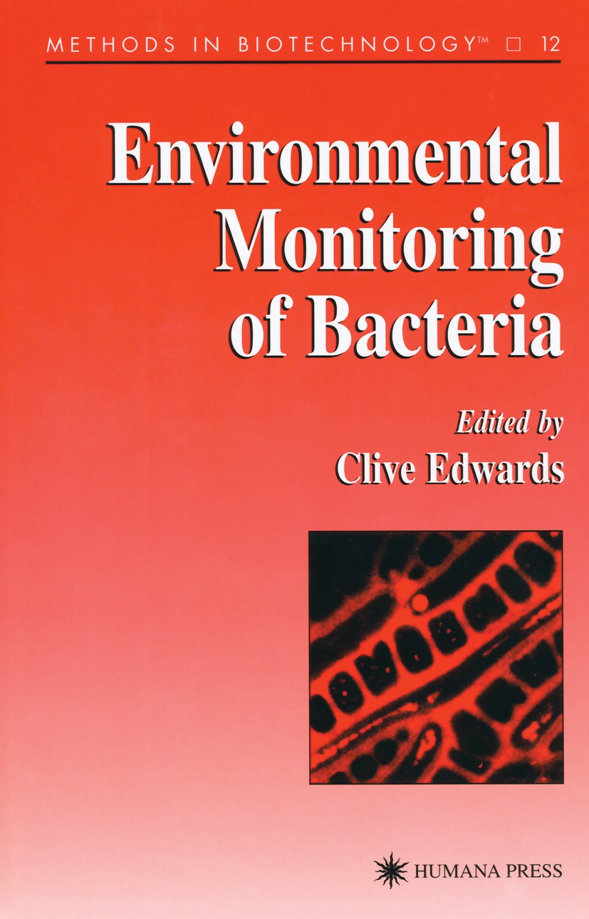 Titlebook: Environmental Monitoring of Bacteria; Clive Edwards Book 1999 Humana Press 1999 Titlebook: Environmental Monitoring of Bacteria; Clive Edwards Book 1999 Humana Press 1999