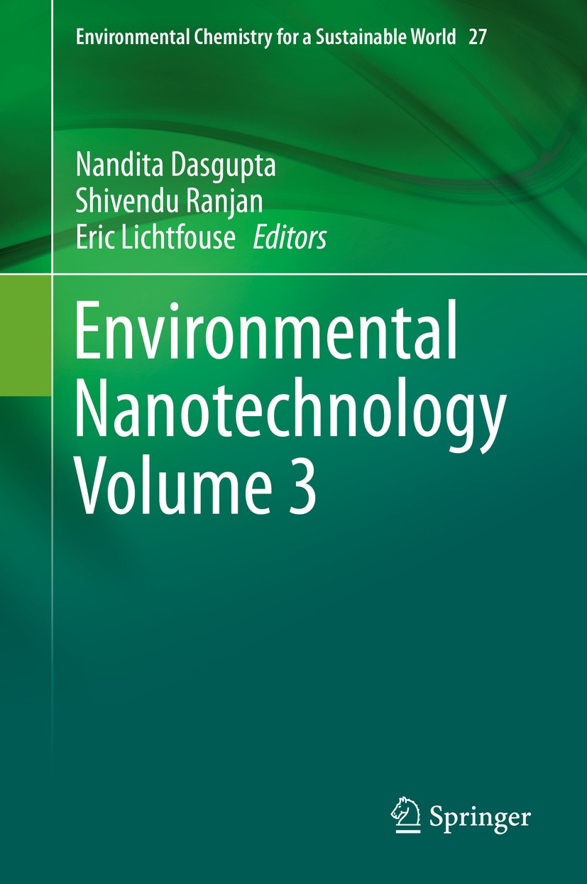 Titlebook: Environmental Nanotechnology Volume 3; Nandita Dasgupta,Shivendu Ranjan,Eric Lichtfouse Book 2020 Springer Nature Switzerland AG 2020 Agri Titlebook: Environmental Nanotechnology Volume 3; Nandita Dasgupta,Shivendu Ranjan,Eric Lichtfouse Book 2020 Springer Nature Switzerland AG 2020 Agri