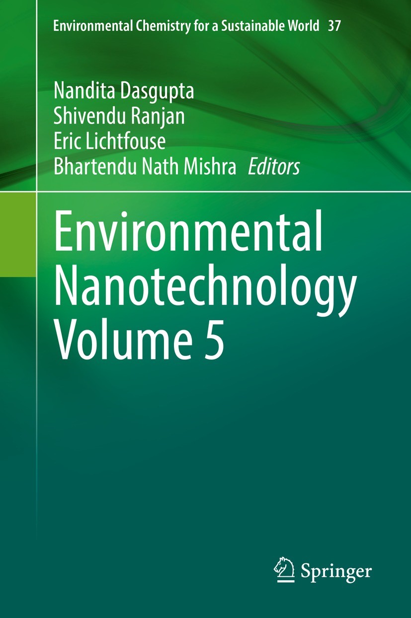 Titlebook: Environmental Nanotechnology Volume 5; Nandita Dasgupta,Shivendu Ranjan,Bhartendu Nath Mi Book 2021 The Editor(s) (if applicable) and The Titlebook: Environmental Nanotechnology Volume 5; Nandita Dasgupta,Shivendu Ranjan,Bhartendu Nath Mi Book 2021 The Editor(s) (if applicable) and The