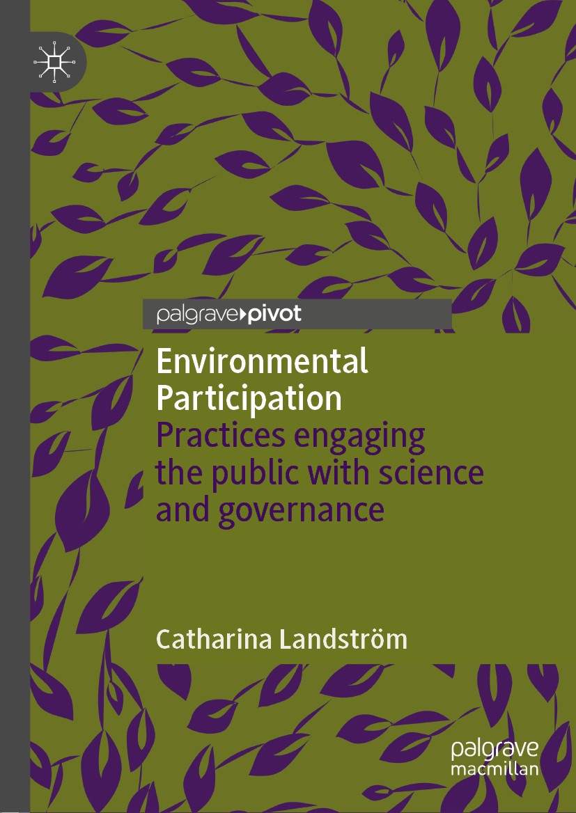 Titlebook: Environmental Participation; Practices engaging t Catharina Landström Book 2020 The Editor(s) (if applicable) and The Author(s), under excl Titlebook: Environmental Participation; Practices engaging t Catharina Landström Book 2020 The Editor(s) (if applicable) and The Author(s), under excl