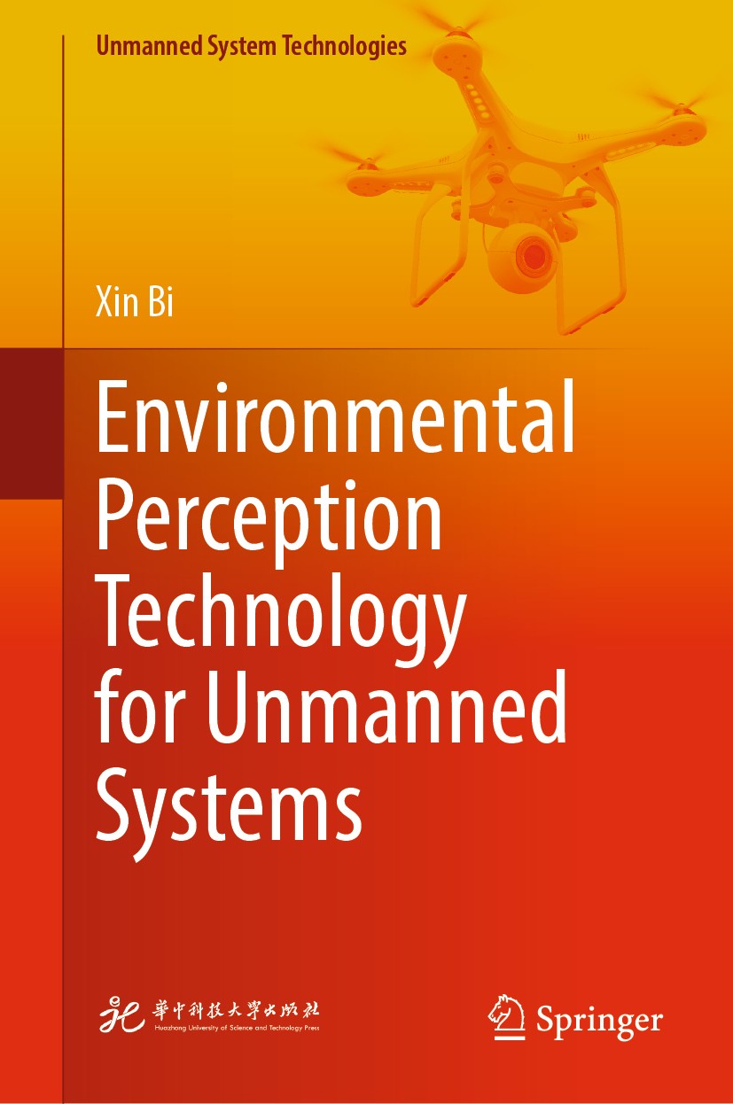 Titlebook: Environmental Perception Technology for Unmanned Systems; Xin Bi Book 2021 Huazhong University of Science and Technology Press and Springe Titlebook: Environmental Perception Technology for Unmanned Systems; Xin Bi Book 2021 Huazhong University of Science and Technology Press and Springe