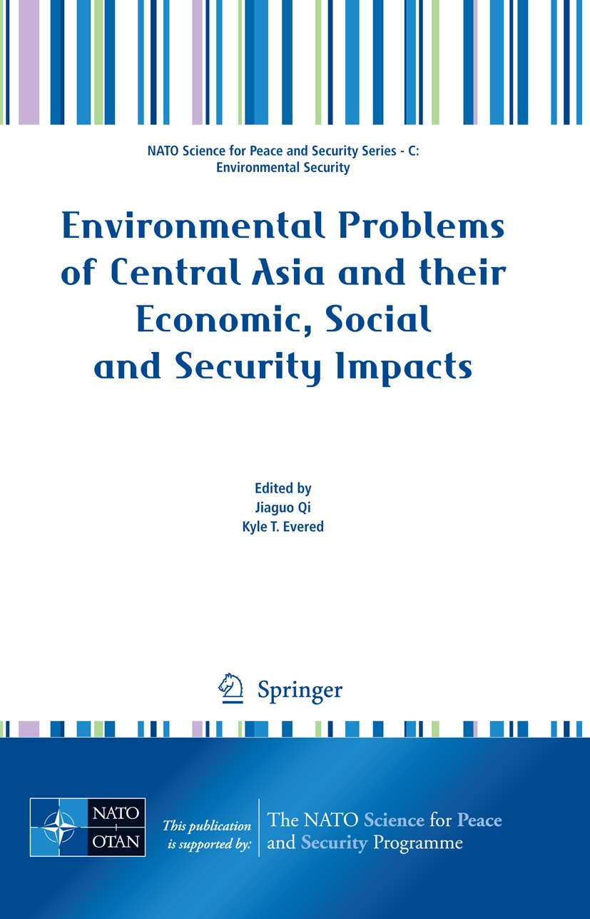 Titlebook: Environmental Problems of Central Asia and their Economic, Social and Security Impacts; Jiaguo Qi,Kyle T. Evered Conference proceedings 20 Titlebook: Environmental Problems of Central Asia and their Economic, Social and Security Impacts; Jiaguo Qi,Kyle T. Evered Conference proceedings 20