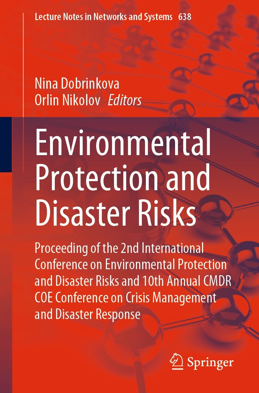 Titlebook: Environmental Protection and Disaster Risks; Proceeding of the 2n Nina Dobrinkova,Orlin Nikolov Conference proceedings 2023 The Editor(s) ( Titlebook: Environmental Protection and Disaster Risks; Proceeding of the 2n Nina Dobrinkova,Orlin Nikolov Conference proceedings 2023 The Editor(s) (