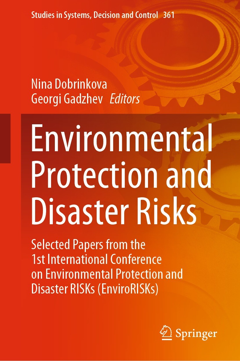 Titlebook: Environmental Protection and Disaster Risks; Selected Papers from Nina Dobrinkova,Georgi Gadzhev Book 2021 The Editor(s) (if applicable) an Titlebook: Environmental Protection and Disaster Risks; Selected Papers from Nina Dobrinkova,Georgi Gadzhev Book 2021 The Editor(s) (if applicable) an