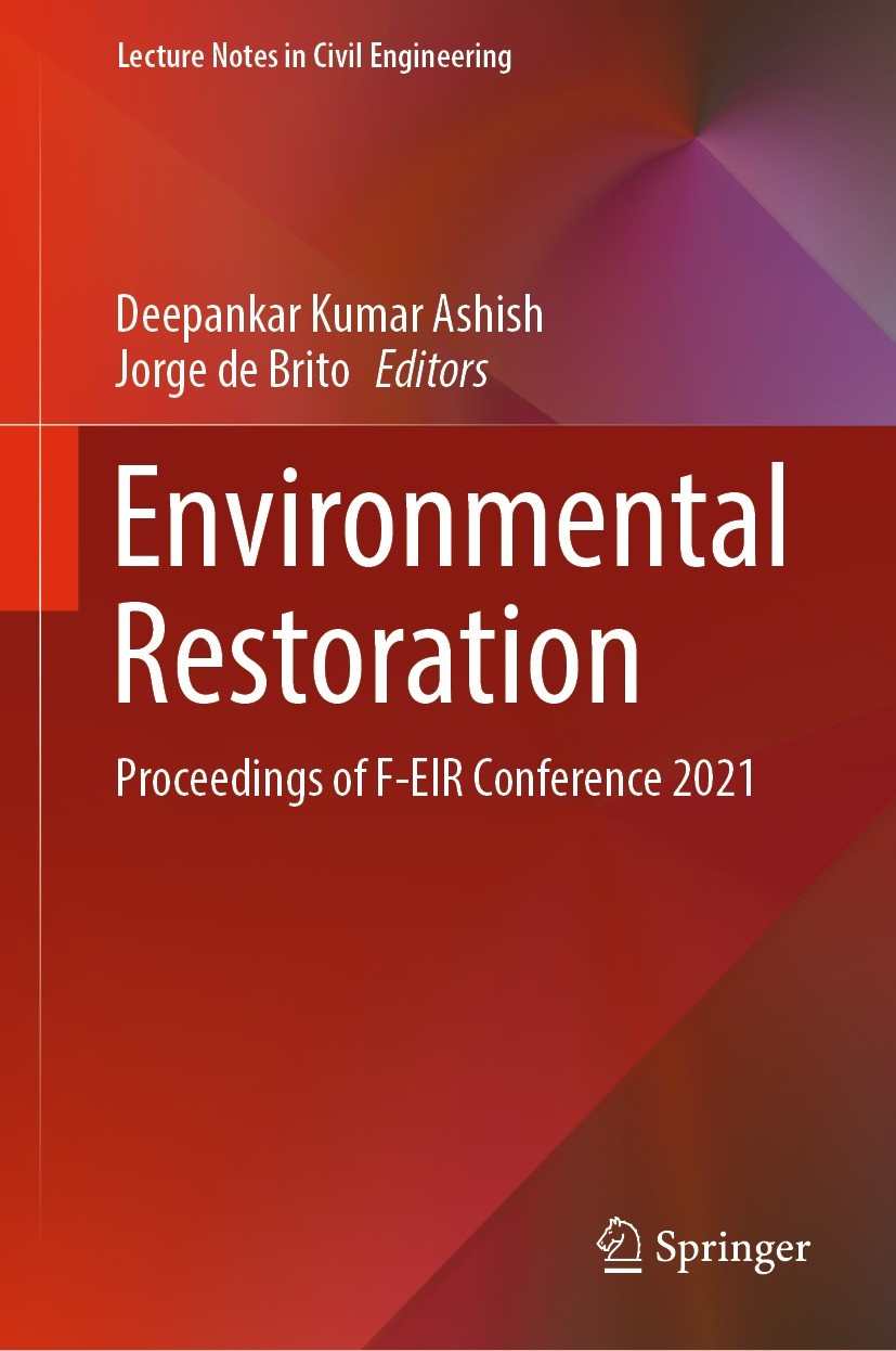 Titlebook: Environmental Restoration; Proceedings of F-EIR Deepankar Kumar Ashish,Jorge de Brito Conference proceedings 2022 The Editor(s) (if applica Titlebook: Environmental Restoration; Proceedings of F-EIR Deepankar Kumar Ashish,Jorge de Brito Conference proceedings 2022 The Editor(s) (if applica