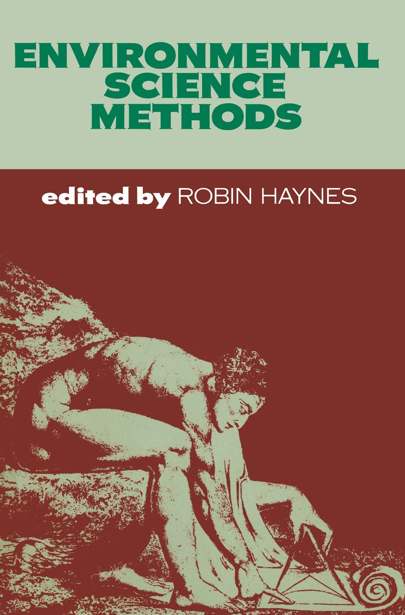 Titlebook: Environmental Science Methods; Robin Haynes Book 1982 Chapman and Hall 1982 environment.environmental science Titlebook: Environmental Science Methods; Robin Haynes Book 1982 Chapman and Hall 1982 environment.environmental science
