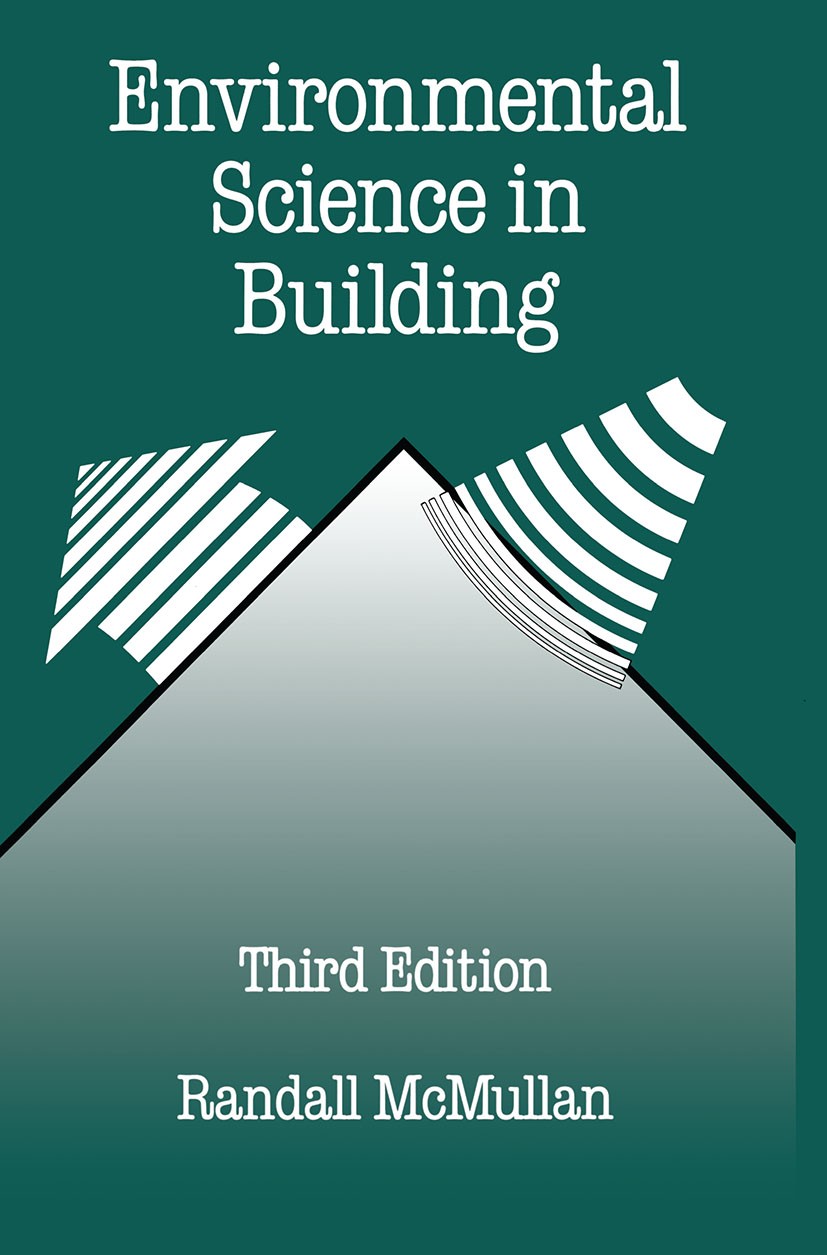 Titlebook: Environmental Science in Building; R. McMullan Textbook 1992Latest edition R. McMullan 1992 environment.environmental science.room acousti Titlebook: Environmental Science in Building; R. McMullan Textbook 1992Latest edition R. McMullan 1992 environment.environmental science.room acousti