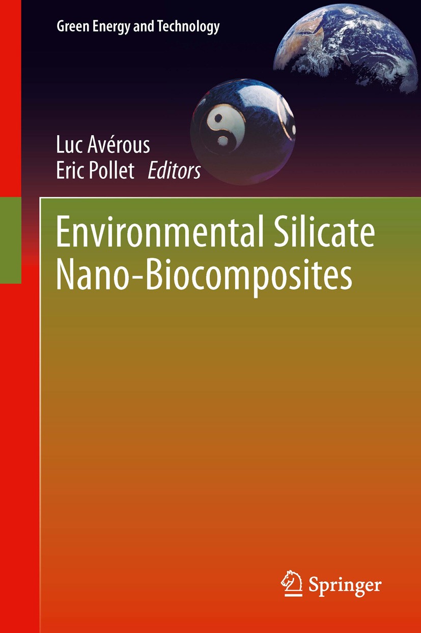 Titlebook: Environmental Silicate Nano-Biocomposites; Luc Avérous,Eric Pollet Book 2012 Springer-Verlag London 2012 Environmental Nanomaterials.Green Titlebook: Environmental Silicate Nano-Biocomposites; Luc Avérous,Eric Pollet Book 2012 Springer-Verlag London 2012 Environmental Nanomaterials.Green