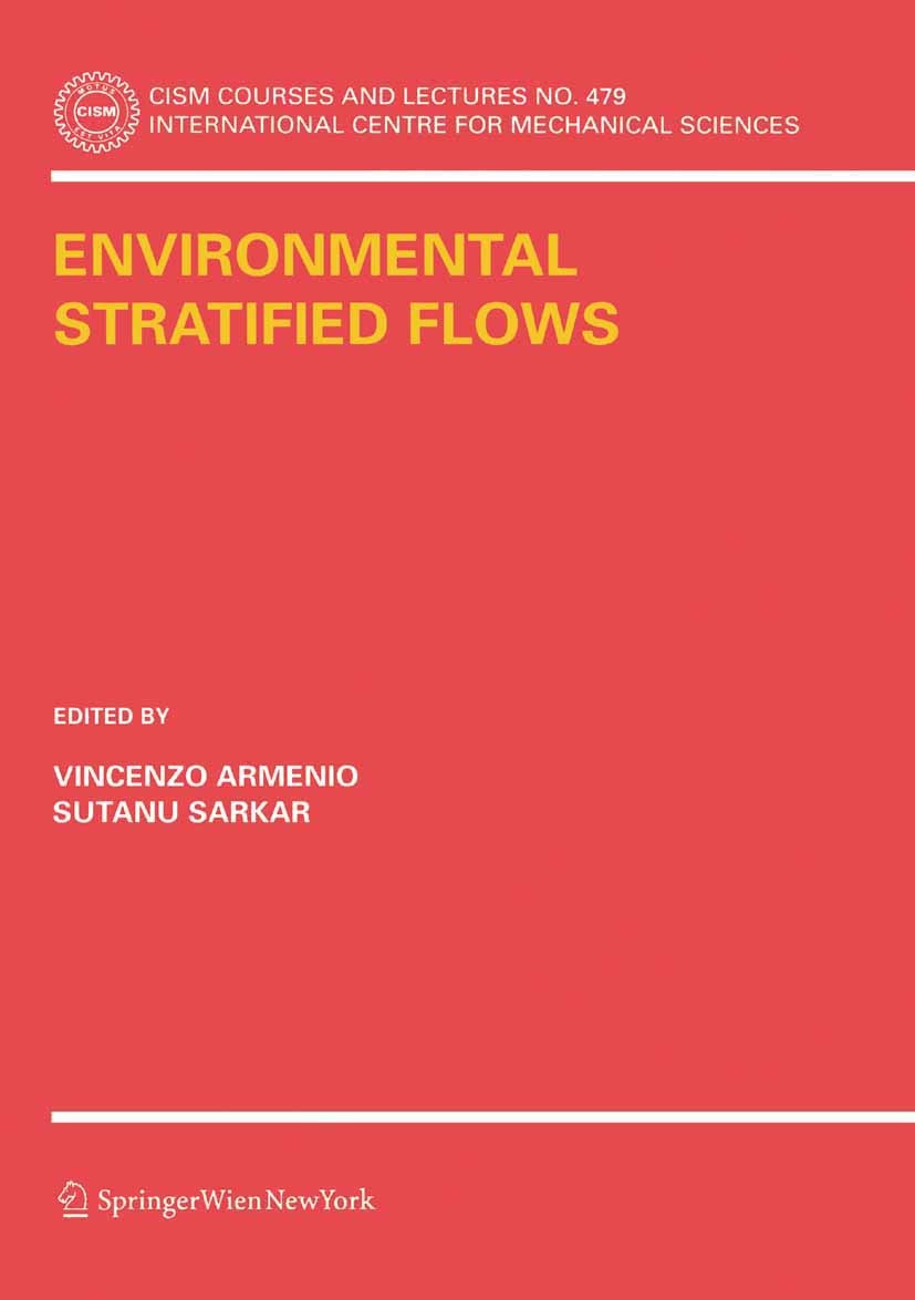 Titlebook: Environmental Stratified Flows; Vincenzo Armenio,Sutanu Sarkar Book 2005 CISM Udine 2005 Layer.fluid mechanics.geophysical fluid dynamic.m Titlebook: Environmental Stratified Flows; Vincenzo Armenio,Sutanu Sarkar Book 2005 CISM Udine 2005 Layer.fluid mechanics.geophysical fluid dynamic.m