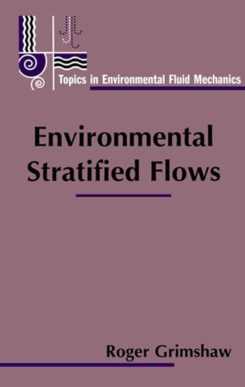 Titlebook: Environmental Stratified Flows; Roger Grimshaw Book 2002 Springer Science+Business Media New York 2002 Coast.Ocean.Oceanography.Tide.atmos Titlebook: Environmental Stratified Flows; Roger Grimshaw Book 2002 Springer Science+Business Media New York 2002 Coast.Ocean.Oceanography.Tide.atmos