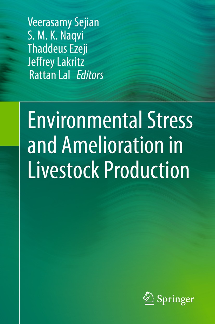 Titlebook: Environmental Stress and Amelioration in Livestock Production; Veerasamy Sejian,S.M.K. Naqvi,Rattan Lal Book 2012 Springer-Verlag Berlin H Titlebook: Environmental Stress and Amelioration in Livestock Production; Veerasamy Sejian,S.M.K. Naqvi,Rattan Lal Book 2012 Springer-Verlag Berlin H
