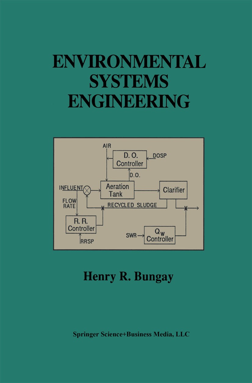 Titlebook: Environmental Systems Engineering; Henry R. Bungay Book 1998 Springer Science+Business Media New York 1998 Navigation.artificial intellige Titlebook: Environmental Systems Engineering; Henry R. Bungay Book 1998 Springer Science+Business Media New York 1998 Navigation.artificial intellige
