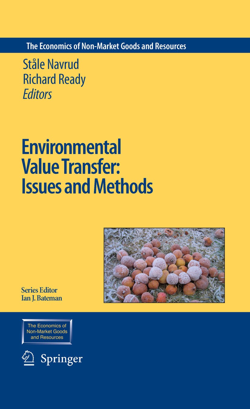 Titlebook: Environmental Value Transfer: Issues and Methods; Ståle Navrud (Associate Professor),Richard Ready ( Book 2007 Springer Science+Business M Titlebook: Environmental Value Transfer: Issues and Methods; Ståle Navrud (Associate Professor),Richard Ready ( Book 2007 Springer Science+Business M