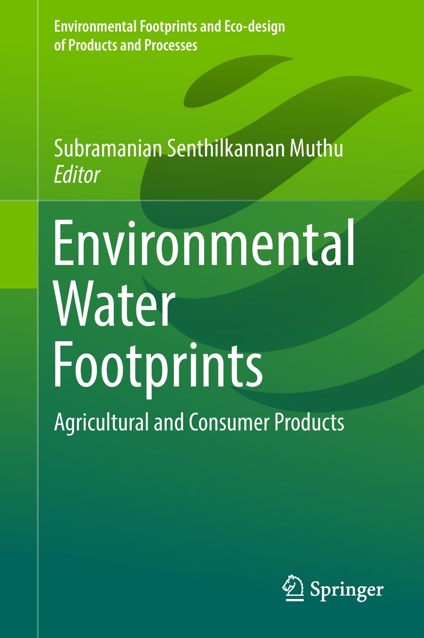 Titlebook: Environmental Water Footprints; Agricultural and Con Subramanian Senthilkannan Muthu Book 2019 Springer Nature Singapore Pte Ltd. 2019 Wate Titlebook: Environmental Water Footprints; Agricultural and Con Subramanian Senthilkannan Muthu Book 2019 Springer Nature Singapore Pte Ltd. 2019 Wate