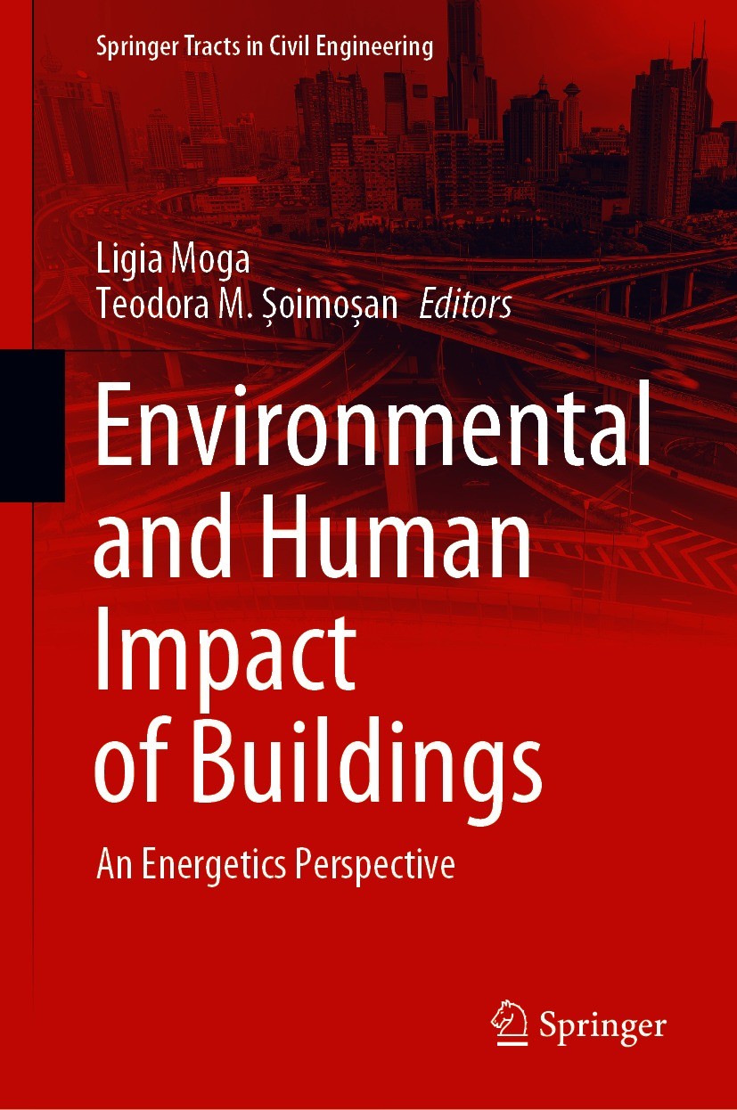 Titlebook: Environmental and Human Impact of Buildings; An Energetics Perspe Ligia Moga,Teodora M. Șoimoșan Book 2021 The Editor(s) (if applicable) an Titlebook: Environmental and Human Impact of Buildings; An Energetics Perspe Ligia Moga,Teodora M. Șoimoșan Book 2021 The Editor(s) (if applicable) an