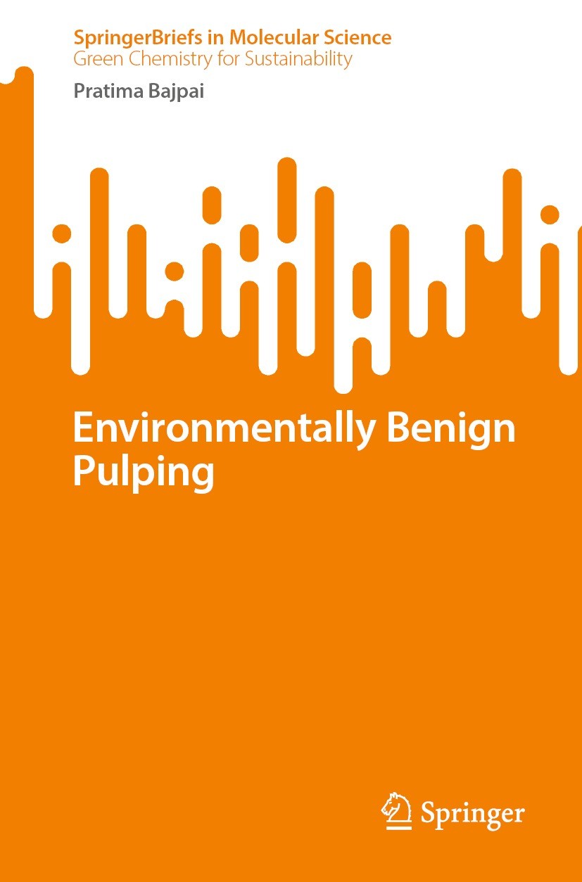 Titlebook: Environmentally Benign Pulping; Pratima Bajpai Book 2023 The Editor(s) (if applicable) and The Author(s), under exclusive license to Sprin Titlebook: Environmentally Benign Pulping; Pratima Bajpai Book 2023 The Editor(s) (if applicable) and The Author(s), under exclusive license to Sprin