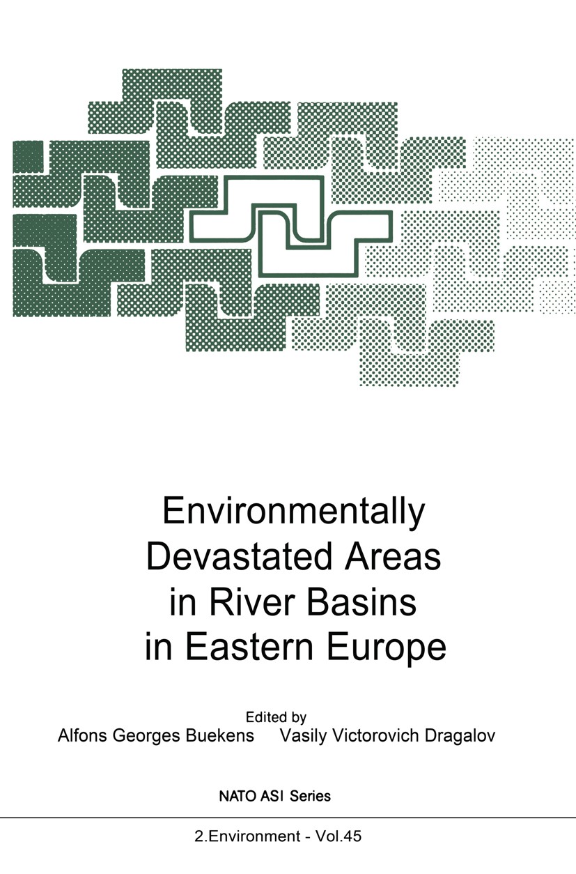 Titlebook: Environmentally Devastated Areas in River Basins in Eastern Europe; Alfons Georges Buekens,Vasily Victorovich Dragalov Conference proceedi Titlebook: Environmentally Devastated Areas in River Basins in Eastern Europe; Alfons Georges Buekens,Vasily Victorovich Dragalov Conference proceedi