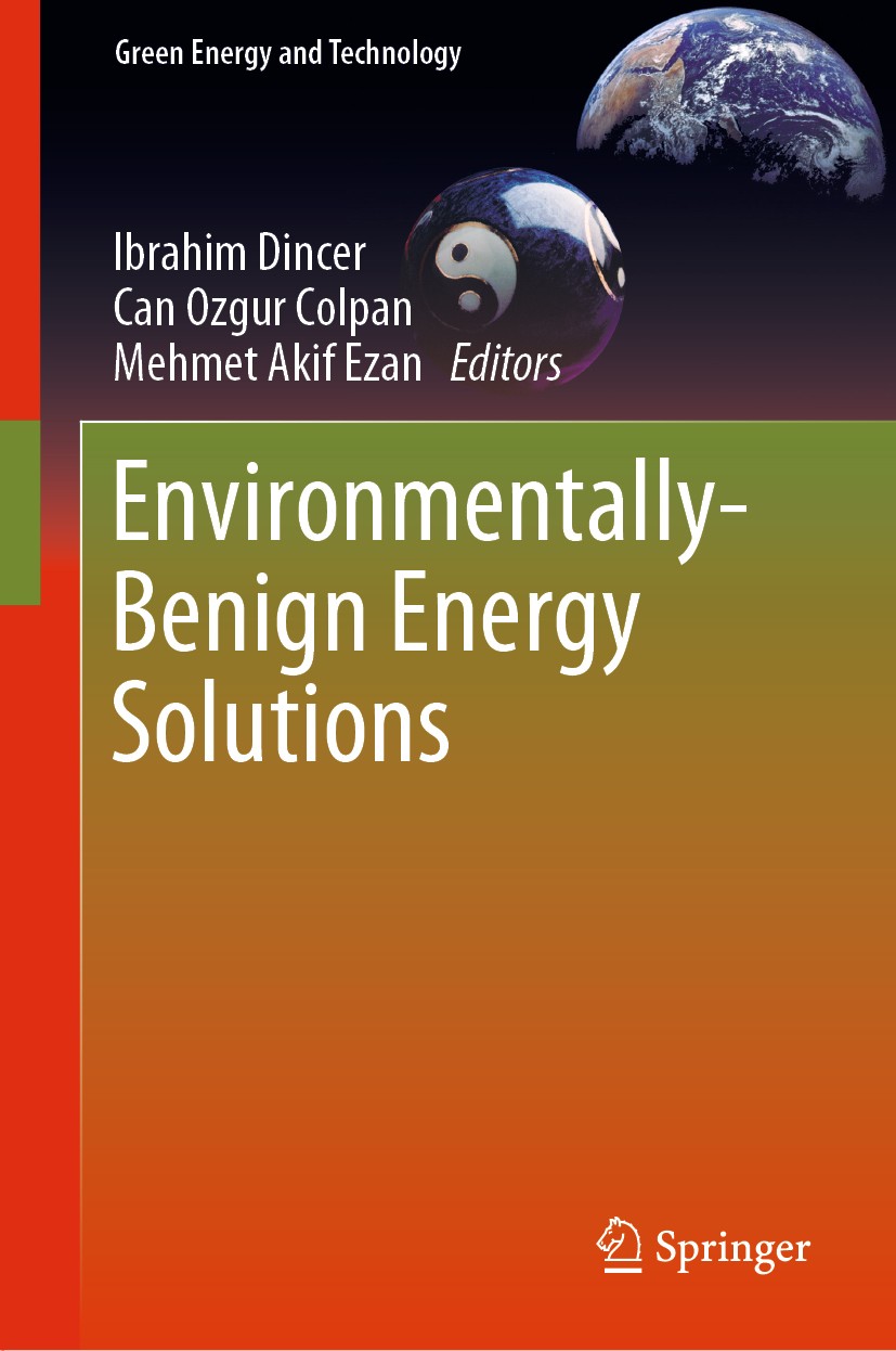 Titlebook: Environmentally-Benign Energy Solutions; Ibrahim Dincer,Can Ozgur Colpan,Mehmet Akif Ezan Conference proceedings 2020 Springer Nature Swit Titlebook: Environmentally-Benign Energy Solutions; Ibrahim Dincer,Can Ozgur Colpan,Mehmet Akif Ezan Conference proceedings 2020 Springer Nature Swit