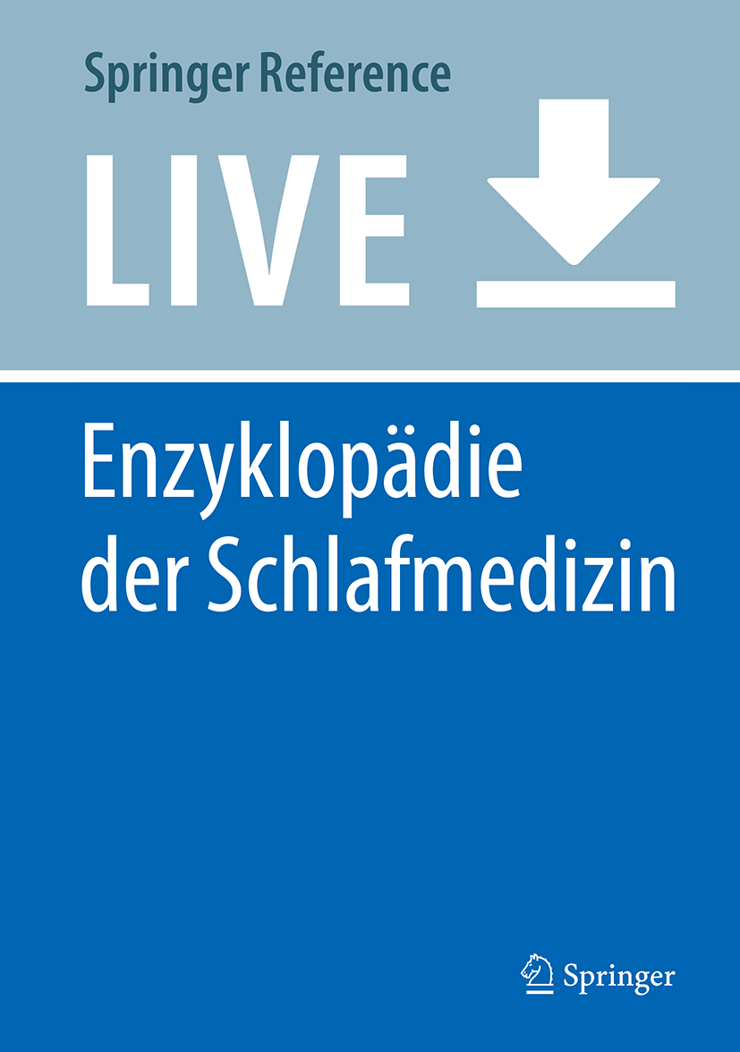 Titlebook: Enzyklopädie der Schlafmedizin; Helga Peter,Thomas Penzel,Jan Giso Peter Living reference work 20200th edition Diagnostik.Innere Medizin. Titlebook: Enzyklopädie der Schlafmedizin; Helga Peter,Thomas Penzel,Jan Giso Peter Living reference work 20200th edition Diagnostik.Innere Medizin.