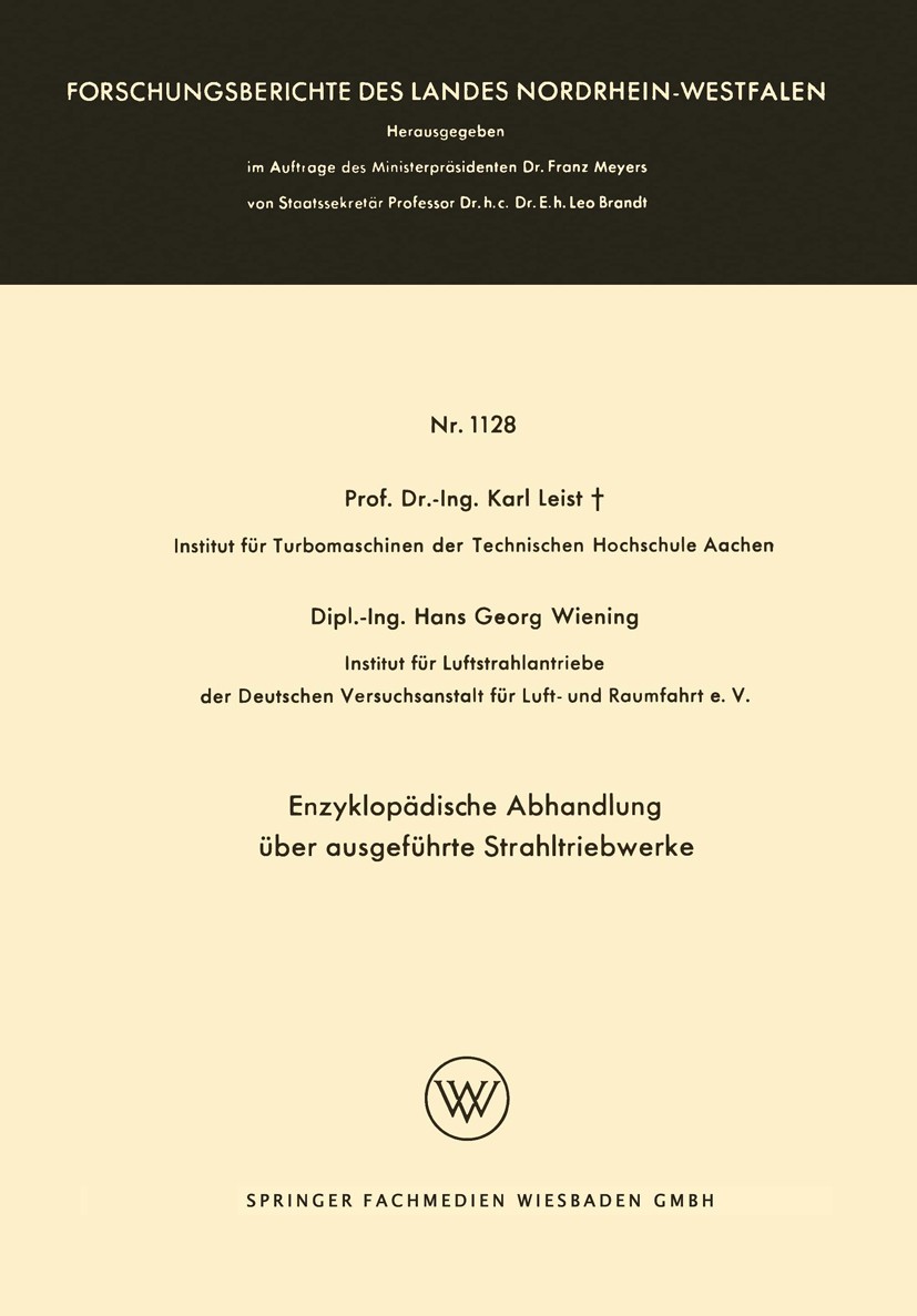 Titlebook: Enzyklopädische Abhandlung über ausgeführte Strahltriebwerke; Karl Leist,Hans Georg Wiening Book 1963 Springer Fachmedien Wiesbaden 1963 A Titlebook: Enzyklopädische Abhandlung über ausgeführte Strahltriebwerke; Karl Leist,Hans Georg Wiening Book 1963 Springer Fachmedien Wiesbaden 1963 A