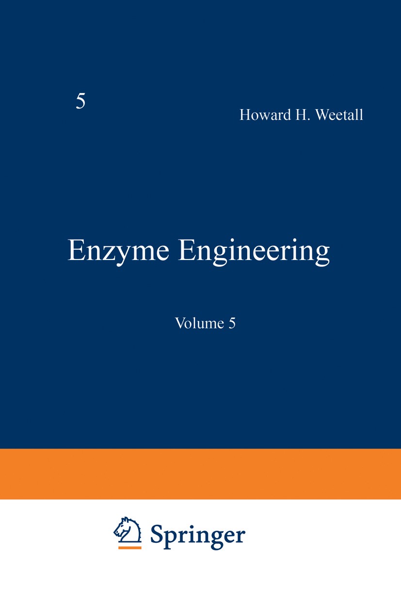 Titlebook: Enzyme Engineering; Volume 5 Howard H. Weetall,Garfield P. Royer Book 1980 Springer Science+Business Media New York 1980 Fermentation.Gluco Titlebook: Enzyme Engineering; Volume 5 Howard H. Weetall,Garfield P. Royer Book 1980 Springer Science+Business Media New York 1980 Fermentation.Gluco