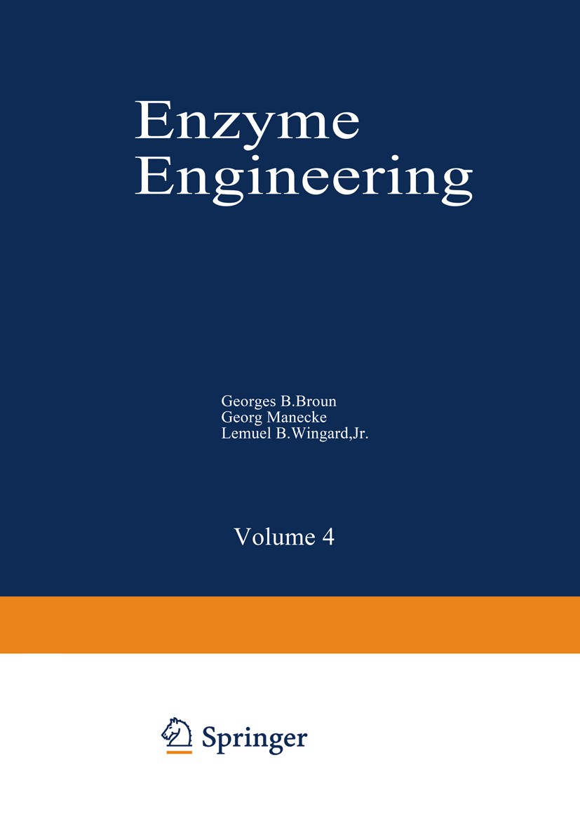 Titlebook: Enzyme Engineering; Volume 4 Georges B. Broun,Georg Manecke,Lemuel B. Wingard Book 1978 Springer Science+Business Media New York 1978 Europ Titlebook: Enzyme Engineering; Volume 4 Georges B. Broun,Georg Manecke,Lemuel B. Wingard Book 1978 Springer Science+Business Media New York 1978 Europ
