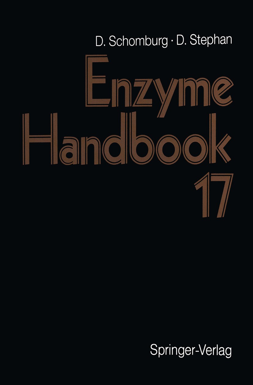 Titlebook: Enzyme Handbook 17; Volume 17: First Sup Dietmar Schomburg,Dörte Stephan Book 1998 Springer-Verlag Berlin Heidelberg 1998 ATP.Acetyl-CoA.Al Titlebook: Enzyme Handbook 17; Volume 17: First Sup Dietmar Schomburg,Dörte Stephan Book 1998 Springer-Verlag Berlin Heidelberg 1998 ATP.Acetyl-CoA.Al