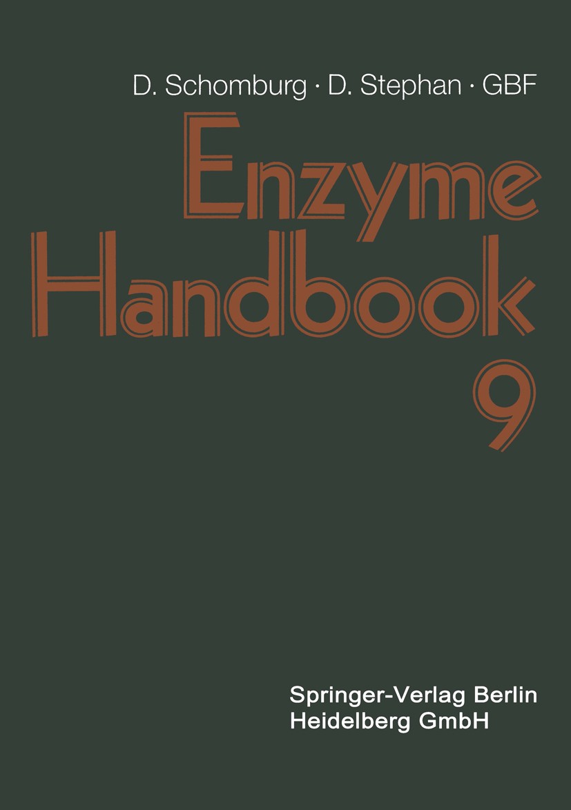 Titlebook: Enzyme Handbook 9; Class 1.1: Oxidoredu Dietmar Schomburg,Dörte Stephan Book 1995 Springer-Verlag Berlin Heidelberg 1995 Datensammlung.Enzy Titlebook: Enzyme Handbook 9; Class 1.1: Oxidoredu Dietmar Schomburg,Dörte Stephan Book 1995 Springer-Verlag Berlin Heidelberg 1995 Datensammlung.Enzy