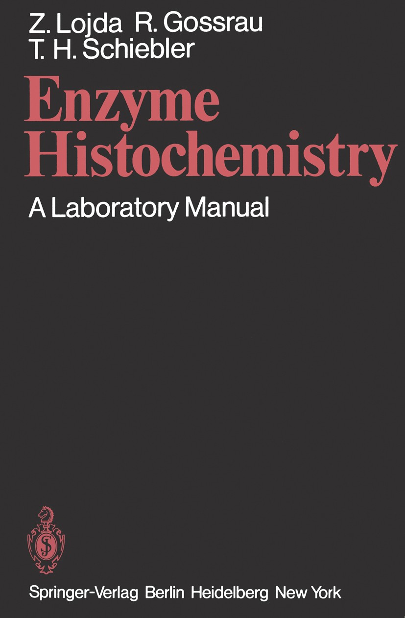Titlebook: Enzyme Histochemistry; A Laboratory Manual Zdeněk Lojda,Reinhart Gossrau,Theodor Heinrich Sch Book 1979 Springer-Verlag Berlin Heidelberg 1 Titlebook: Enzyme Histochemistry; A Laboratory Manual Zdeněk Lojda,Reinhart Gossrau,Theodor Heinrich Sch Book 1979 Springer-Verlag Berlin Heidelberg 1