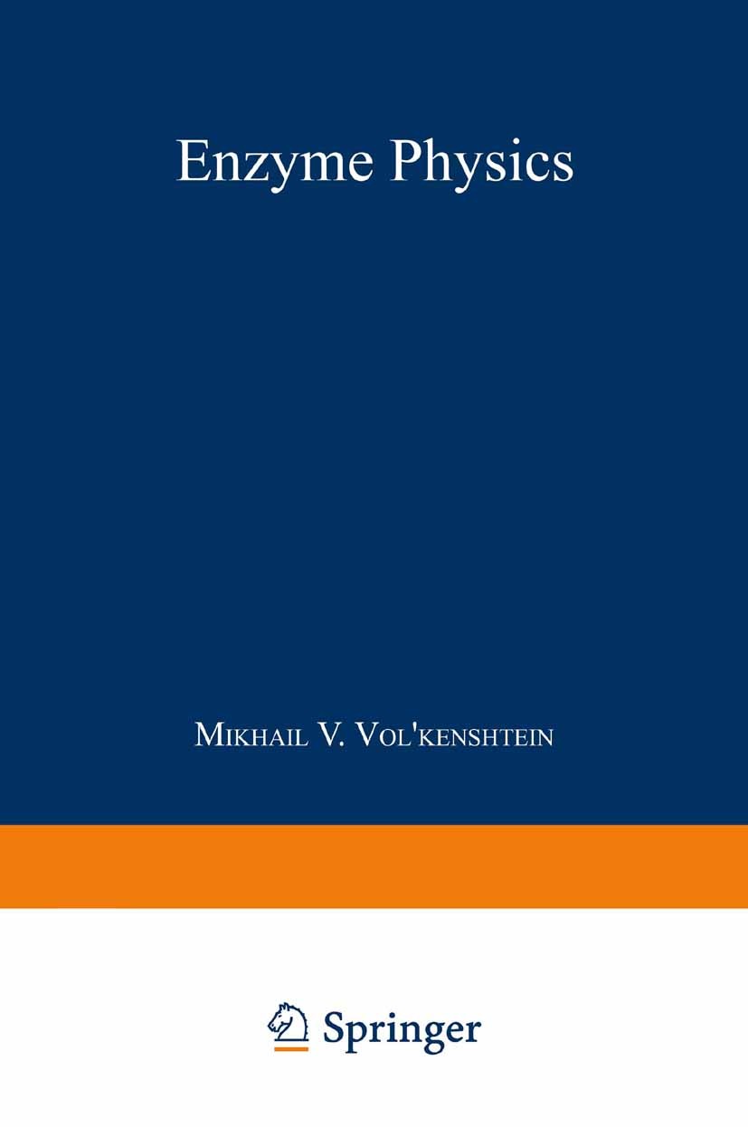 Titlebook: Enzyme Physics; Mikhail V. Vol’kenshtein Book 1969 Springer Science+Business Media New York 1969 enzymes.kinetics.molecule.proteins Titlebook: Enzyme Physics; Mikhail V. Vol’kenshtein Book 1969 Springer Science+Business Media New York 1969 enzymes.kinetics.molecule.proteins
