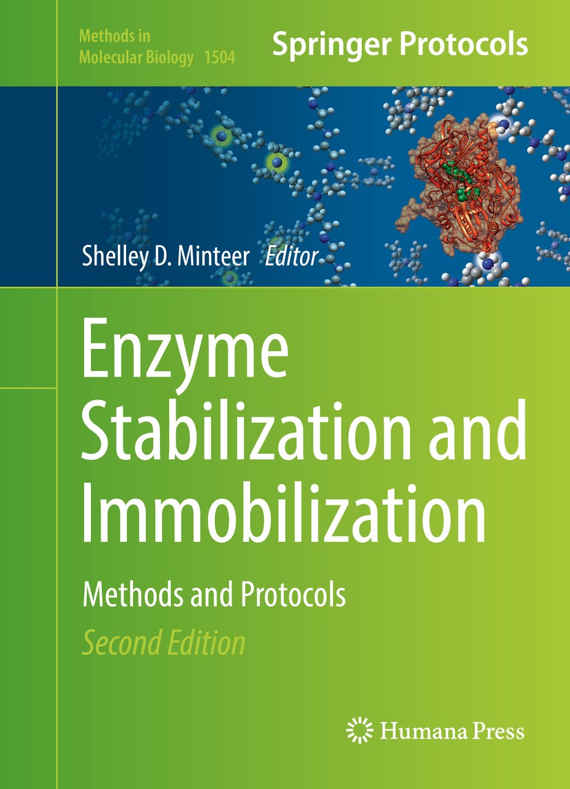 Titlebook: Enzyme Stabilization and Immobilization; Methods and Protocol Shelley D. Minteer Book 2017Latest edition Springer Science+Business Media Ne Titlebook: Enzyme Stabilization and Immobilization; Methods and Protocol Shelley D. Minteer Book 2017Latest edition Springer Science+Business Media Ne