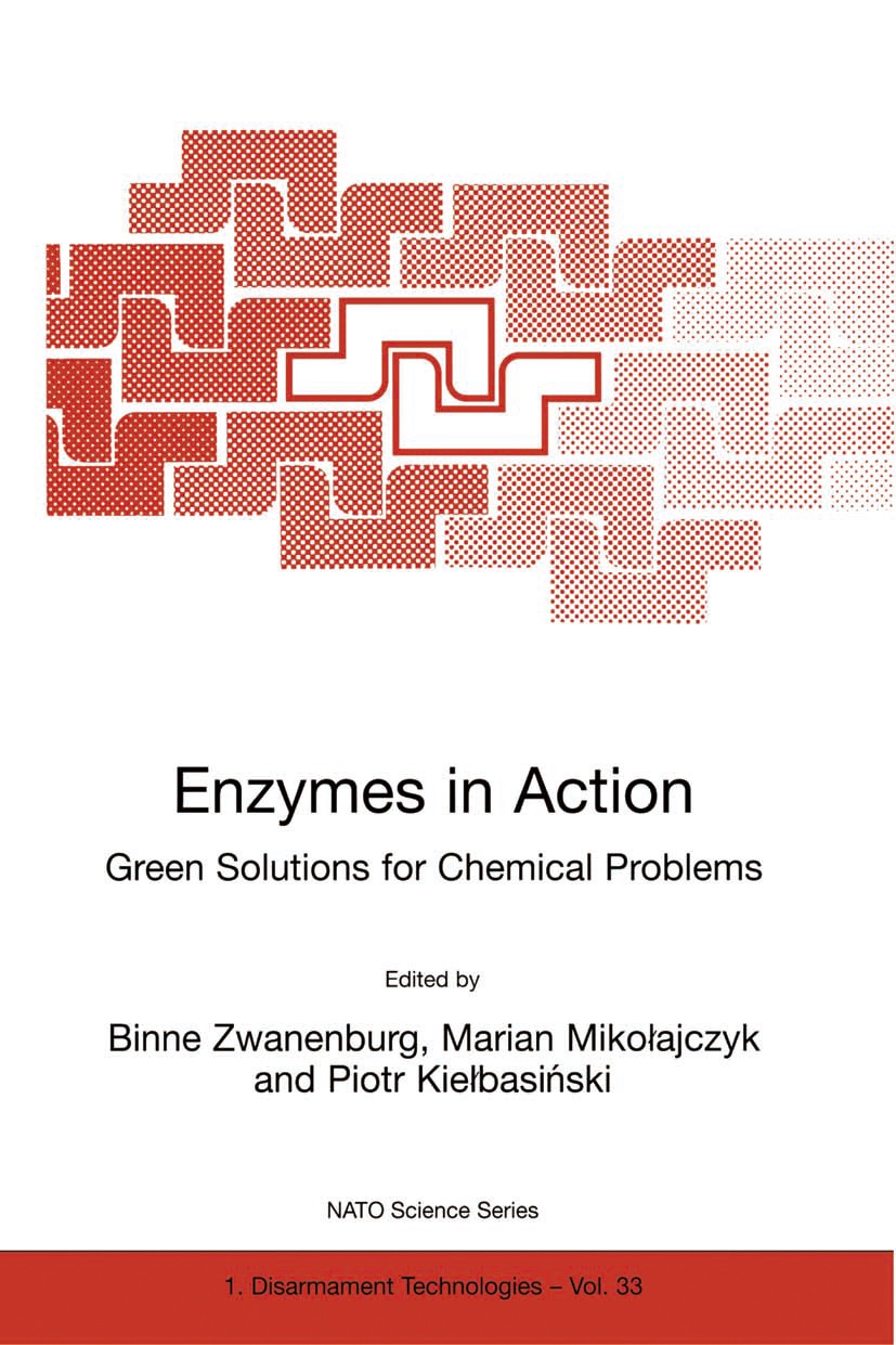 Titlebook: Enzymes in Action Green Solutions for Chemical Problems; Binne Zwanenburg,Marian Mikołajczyk,Piotr Kiełbasi Book 2000 Springer Science+Bus Titlebook: Enzymes in Action Green Solutions for Chemical Problems; Binne Zwanenburg,Marian Mikołajczyk,Piotr Kiełbasi Book 2000 Springer Science+Bus