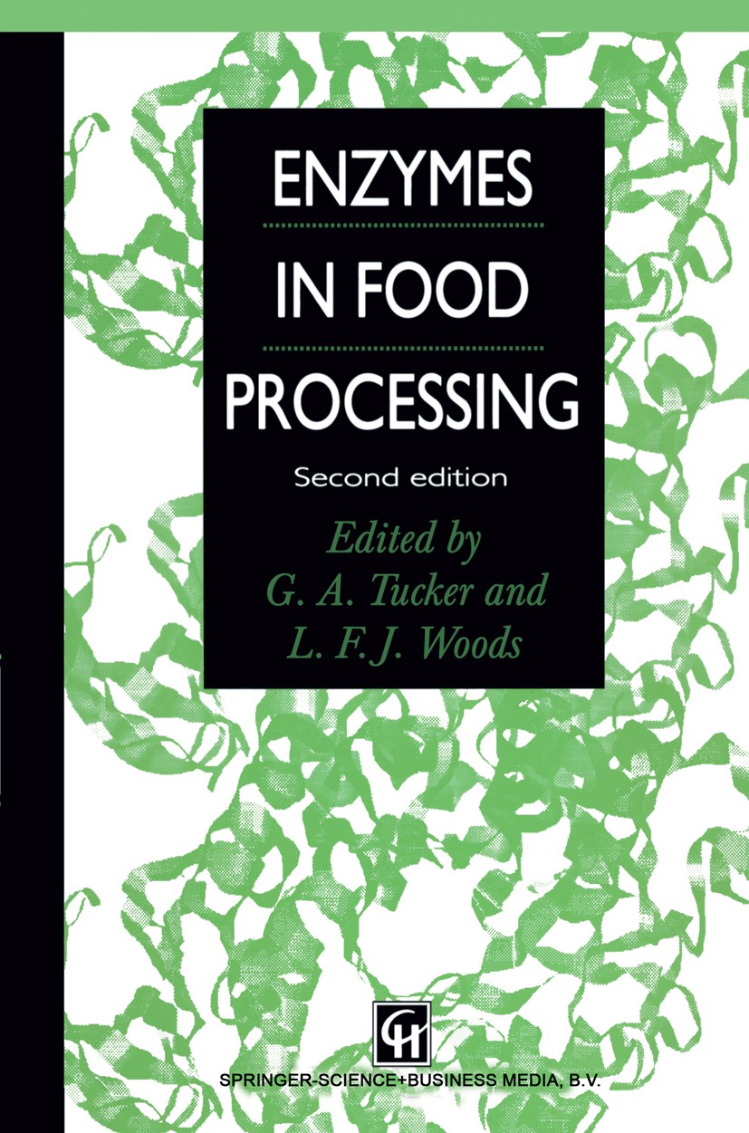 Titlebook: Enzymes in Food Processing; G. A. Tucker (Reader in Applied Biochemistry),L. F Book 1995Latest edition Chapman & Hall 1995 enzyme.enzymes. Titlebook: Enzymes in Food Processing; G. A. Tucker (Reader in Applied Biochemistry),L. F Book 1995Latest edition Chapman & Hall 1995 enzyme.enzymes.