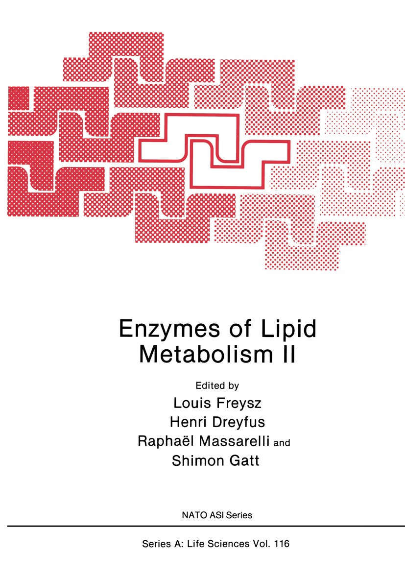 Titlebook: Enzymes of Lipid Metabolism II; Louis Freysz,Henri Dreyfus,Shimon Gatt Book 1986 Springer Science+Business Media New York 1986 ATP.Calcium Titlebook: Enzymes of Lipid Metabolism II; Louis Freysz,Henri Dreyfus,Shimon Gatt Book 1986 Springer Science+Business Media New York 1986 ATP.Calcium