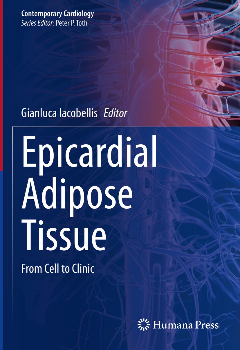 Titlebook: Epicardial Adipose Tissue; From Cell to Clinic Gianluca Iacobellis Book 2020 Springer Nature Switzerland AG 2020 Cardiovascular risk and ep Titlebook: Epicardial Adipose Tissue; From Cell to Clinic Gianluca Iacobellis Book 2020 Springer Nature Switzerland AG 2020 Cardiovascular risk and ep