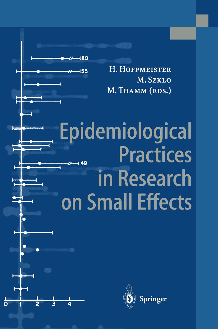 Titlebook: Epidemiological Practices in Research on Small Effects; Hans Hoffmeister,Moyses Szklo,Michael Thamm Conference proceedings 1998 Springer-V Titlebook: Epidemiological Practices in Research on Small Effects; Hans Hoffmeister,Moyses Szklo,Michael Thamm Conference proceedings 1998 Springer-V