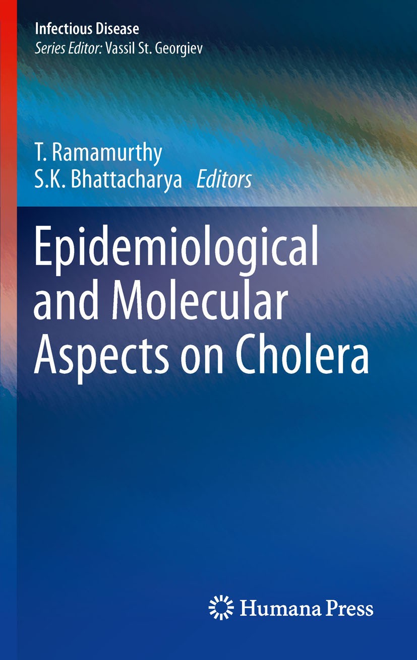 Titlebook: Epidemiological and Molecular Aspects on Cholera; T. Ramamurthy,S.K. Bhattacharya Book 2011 Springer Science+Business Media, LLC 2011 infe Titlebook: Epidemiological and Molecular Aspects on Cholera; T. Ramamurthy,S.K. Bhattacharya Book 2011 Springer Science+Business Media, LLC 2011 infe